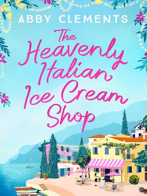 cover image of The Heavenly Italian Ice Cream Shop